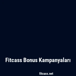 Fitcass Bonus Kampanyaları