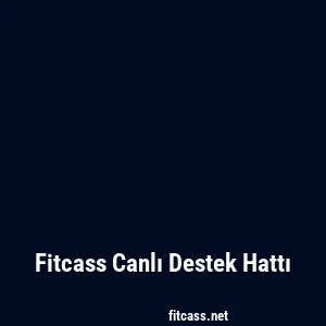 Fitcass Canlı Destek Hattı